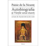 Autobiografia Si Vietile Unui Staret - Paisie De La Neamt, editura Deisis