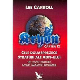 Kyron. Cele 12 straturi ale ADN-ului - Lee Carroll, editura For You