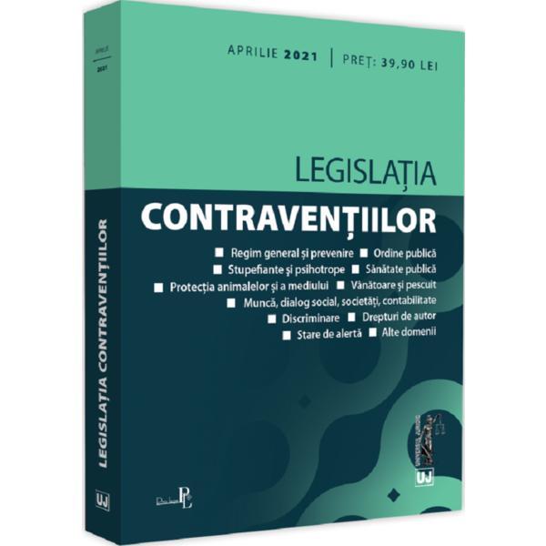 Legislatia contraventiilor aprilie 2021, editura universul juridic