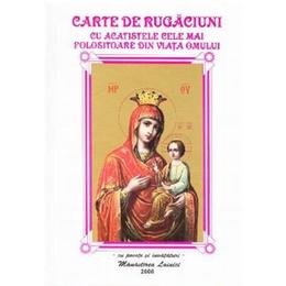 Carte de rugaciuni cu acatistele cele mai folositoare din viata omului (cartonat), editura Mladinska