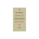 Istoria Bisericii Ortodoxe Bulgare, editura Sophia