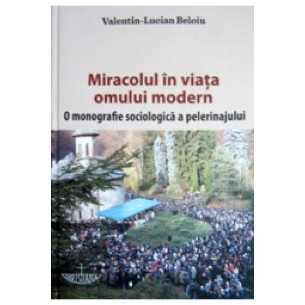 Miracolul In Viata Omului Modern - ValentiN-Lucian Beloiu, editura Christiana
