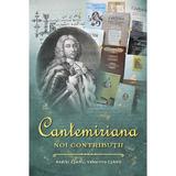 Cantemiriana. Noi contributii - Andrei Esanu, Valentina Esanu, editura Lexon Prim