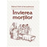 Invierea mortilor - Sfantul Chiril Al Ierusalimului, editura Egumenita