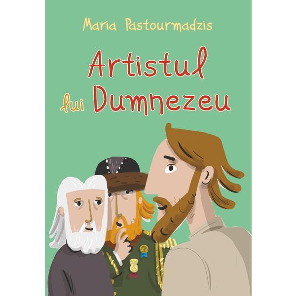 Artistul lui Dumnezeu - Maria Pastourmadzis, editura Egumenita