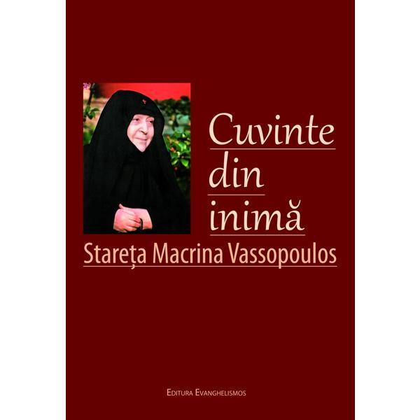 Cuvinte Din Inima - Stareta Macrina Vassopoulos, editura Evanghelismos