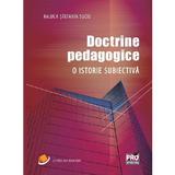 Doctrine pedagogice. O istorie subiectiva - Raluca Stefania Suciu, editura Pro Universitaria