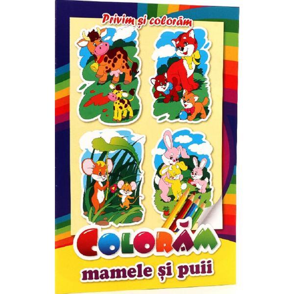 Privim si coloram. Coloram mamele si puii, editura Pegas