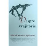 Despre Vrajitorie - Sfantul Nicodim Aghioritul, editura Sophia