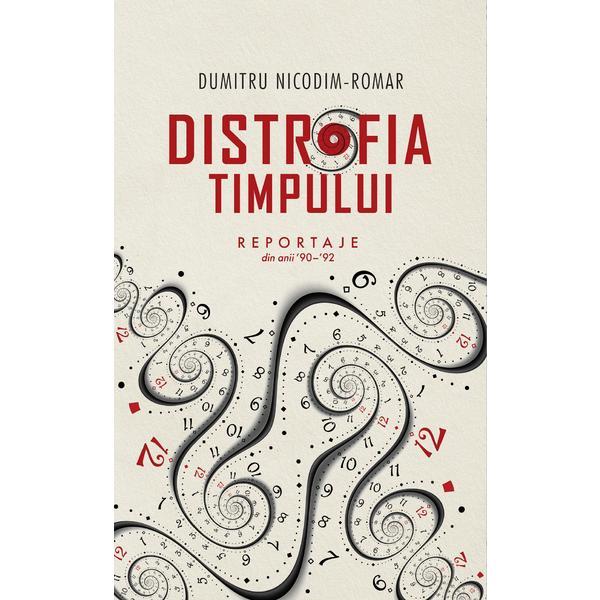 Distrofia timpului - dumitru nicodim-romar, editura creator
