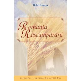 Romanta rascumpararii - bebe ciausu, editura casa cartii