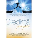 Credinta proaspata - Jim Cymbala, editura Casa Cartii