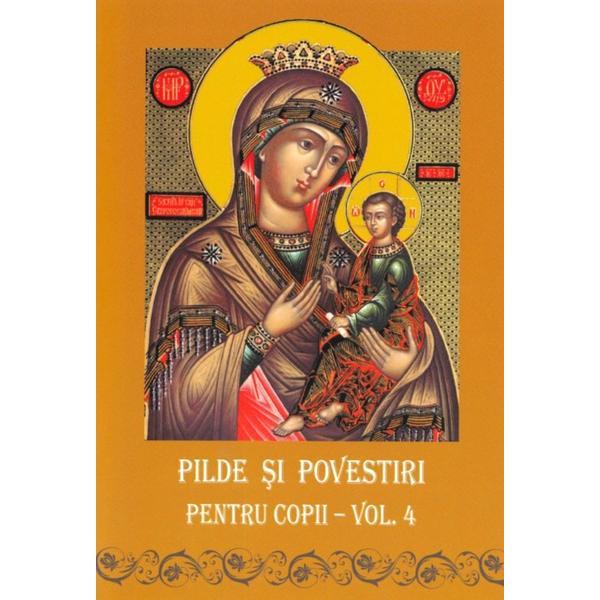 Pilde si povestiri pentru copii vol.4, editura credinta stramoseasca