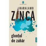 Glontul de zahar - Haralamb Zinca