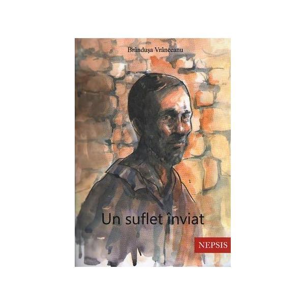 Un suflet inviat - brandusa vranceanu, editura nepsis