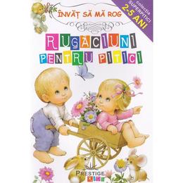 Invat sa ma rog - rugaciuni pentru pitici, editura prestige