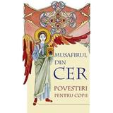 Musafirul din cer - Povestiri pentru copii, editura Sophia