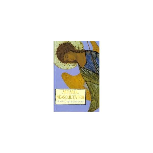 Artarul neascultator - istorisiri crestine pentru copii, editura sophia