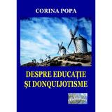 Despre educatie si donquijotisme - Corina Popa, editura Epublishers