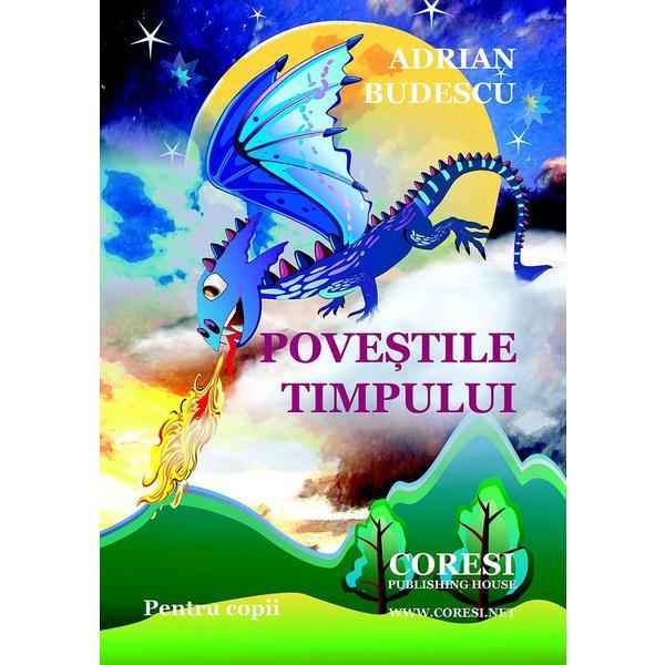 Povestile timpului - adrian budescu, editura coresi