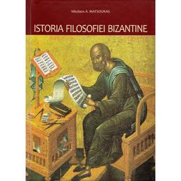 Istoria filosofiei bizantine 2011 - Nikolaos A. Matsoukas, editura Bizantina