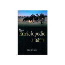 Noua enciclopedie a bibliei - mike beaumont, editura casa cartii
