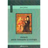 Abelard: artele limbajului si teologia - Jean Jolivet, editura Galaxia Gutenberg