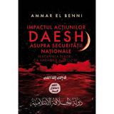 Impactul actiunilor Daesh asupra securitatii nationale - Ammar El Benni, editura Creator