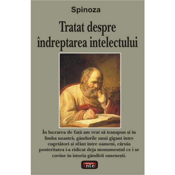 Tratat despre indreptarea intelectului - spinoza, editura antet