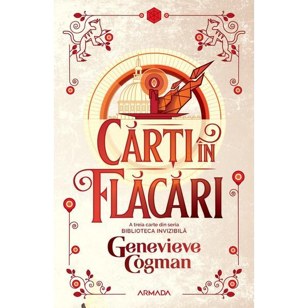 Carti in flacari. Seria Biblioteca invizibila. Vol.3 - Genevieve Cogman, editura Nemira