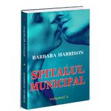 Spitalul municipal. Vol.2 - Barbara Harrison, editura Orizonturi