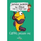 Jurnalul jucariilor lui Robin. Carlos, pestele Cod - Ken Lake, Angie Lake, editura Prestige