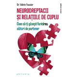 Neurodreptacii si relatiile de cuplu - Valerie Foussier, editura Philobia