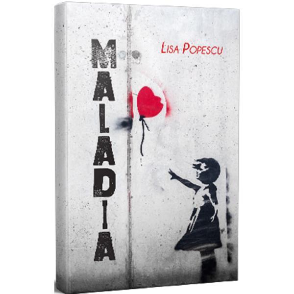 Maladia - Lisa Popescu, editura Berg