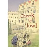 Cheek by Jowl: A History of Neighbours - Emily Cockayne, editura Vintage