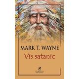 Vis satanic - Mark T. Wayne, editura Cartea Romaneasca Educational
