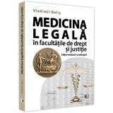 medicina legala in facultatile de drept si justitie ed. revazuta si adaugita - vladimir belis