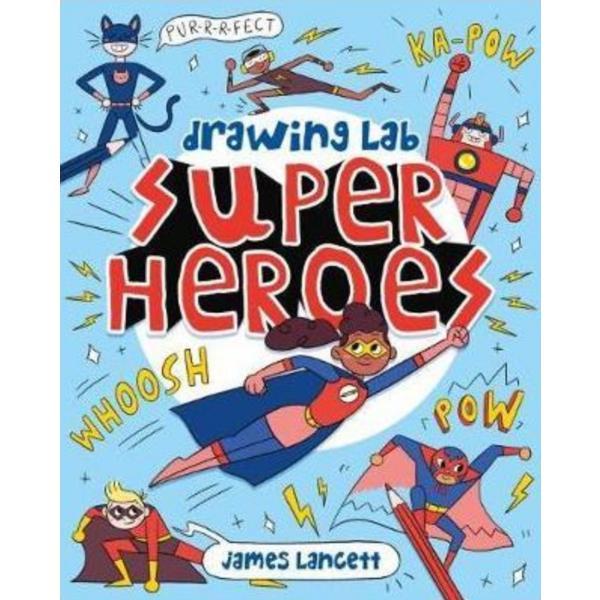 Drawing Lab: Superheroes - James Lancett, editura Arcturus Publishing