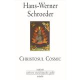 Christosul cosmic - Hans-Werner Schroeder, editura Univers Enciclopedic