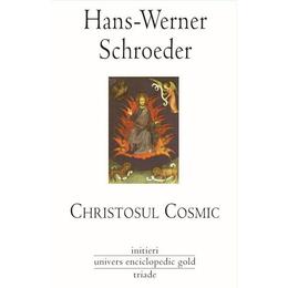 Christosul cosmic - hans-werner schroeder, editura univers enciclopedic