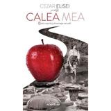 Calea mea - Cezar Elisei, editura Adenium