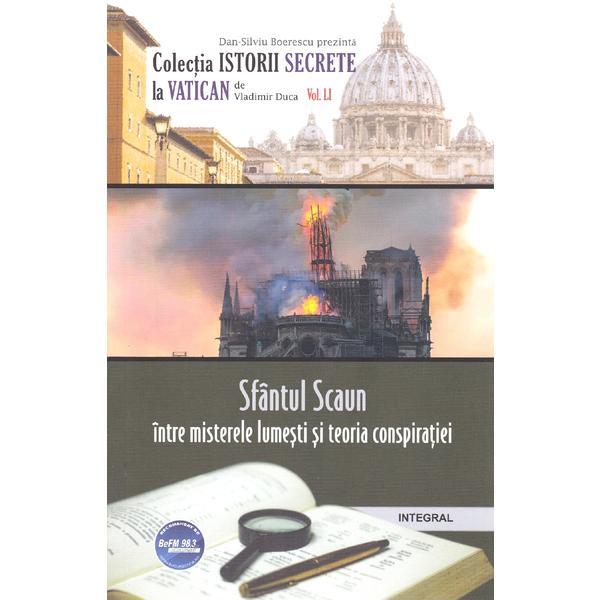 Istorii secrete Vol.51: Sfantul Scaun intre misterele lumesti si teoria conspiratiei - Dan-Silviu Boerescu, editura Integral