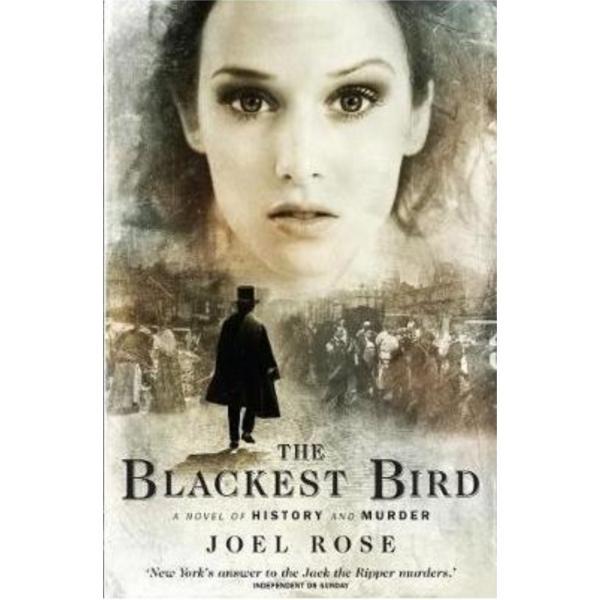 The blackest bird: a novel of history and murder - joel rose, editura canongate books