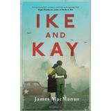 Ike and Kay - James MacManus, editura Prelude
