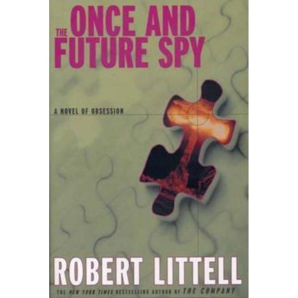 The Once and Future Spy - Robert Littell, editura Overlook