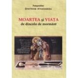 Moartea si viata de dincolo de mormant - Dimitrios Athanasiou, editura Egumenita