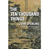 The Ten Thousand Things - John Spurling, editura Prelude