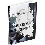 Pierdut geniu - Irina Dumitru, editura Cassius Books