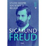 Opere esentiale. Vol.9: Studii despre societate si religie - Sigmund Freud, editura Trei