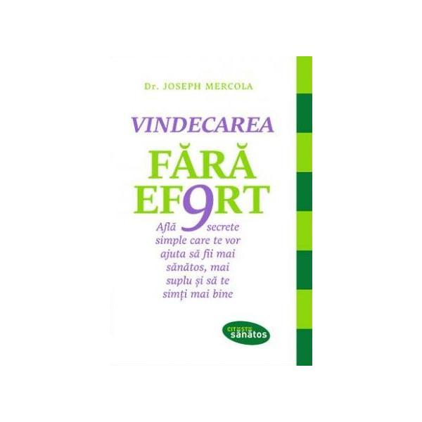 Vindecarea fara efort - joseph mercola, editura lifestyle
